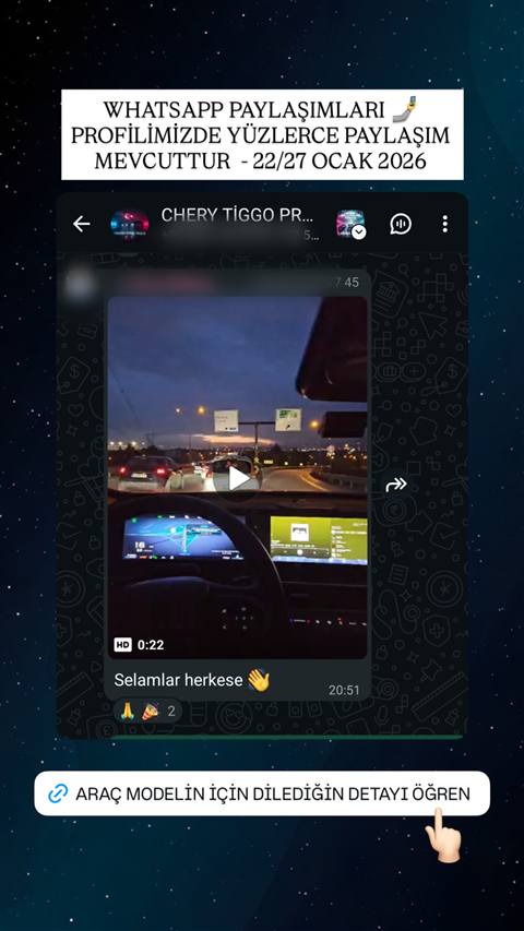 Chery Tiggo Pro WhatsApp grubunda paylasilan, aracin gosterge ve multimedya ekranini gosteren video ile 'Selamlar herkese' mesajini iceren bir ekran goruntusu.