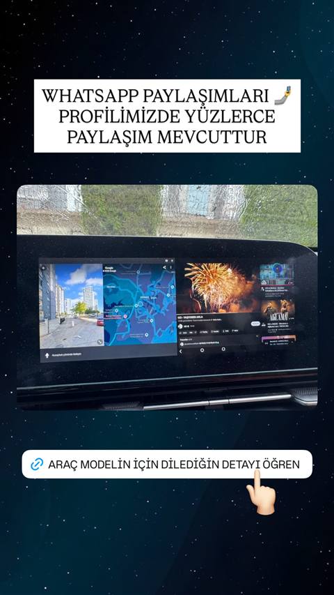 Bir aracin multimedya ekraninda navigasyon haritasi, google street view, muzik videosu ve muzik uygulamasi ekranlarinin gorundugu, ustune WhatsApp paylasimlarina dair bilgilendirici yazi eklenmis bir arac ici fotografi.