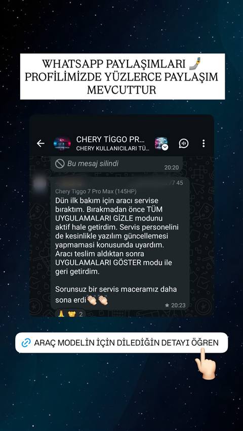 MUHAWARE kullanıcı yorumu (Garanti Paylaşımı): Chery Tiggo 7 Pro Max (145HP)
Dün ilk bakım için aracı servise bıraktım. Bırakmadan önce TÜM UYGULAMALARI GİZLE modunu aktif hale getirdim. Servis personelini de kesinlikle yazılım güncellemesi yapmaması konusunda uyardım. Aracı teslim aldıktan sonra UYGULAMALARI GÖSTER modu ile geri getirdim.

Sorunsuz bir servis maceramız daha sona erdi👏🏻👏🏻